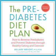 The Prediabetes Diet Plan: How to Reverse Prediabetes and Prevent Diabetes through Healthy Eating and Exercise