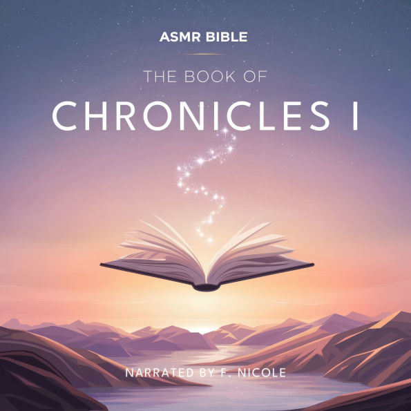 The Book of Chronicles 1 - ASMR: The Sacred Scripture in a Soothing Voice - For Sleep and Meditation