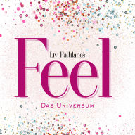 Feel das Universum Fühle Wundervolles · Erfüllung · Erkenntnisse & Glück