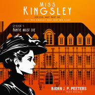 Auntie Must Die: Her Evil Aunt Must Die (yet Miss Kingsley must keep her alive)