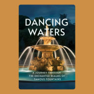 Dancing Waters: A Journey Through the Enchanted Realms of Famous Fountains