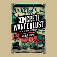 Concrete Wanderlust: The Art of Urban Exploration