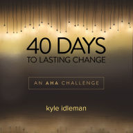40 Days to Lasting Change: An Aha Challange