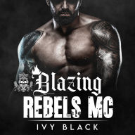 Blazing Rebels Motorcycle Club Romance Series Books 1 - 5: The Complete Collection
