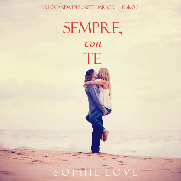 Sempre Con Te (La Locanda di Sunset Harbor - Libro 3): Narrado digitalmente por uma voz sintética