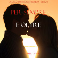 Per Sempre e Oltre (La Locanda di Sunset Harbor - Libro 5): Narrado digitalmente por uma voz sintética