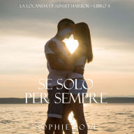 Se Solo per Sempre (La Locanda di Sunset Harbor-Libro 4): Narrado digitalmente por uma voz sintética