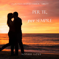Per Te, per Sempre (La Locanda di Sunset Harbor - Libro 7): Narrado digitalmente por uma voz sintética