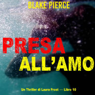 Presa all'amo (Un Thriller di Laura Frost - Libro 10): Narrato digitalmente con voce sintetizzata