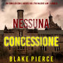 Nessuna concessione (Un thriller con l'agente dell'FBI Valerie Law - Libro 8): Narrato digitalmente con voce sintetizzata