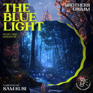 Blue Light, The (Story Time, Episode 48)