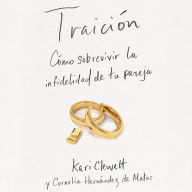 Traición: Cómo sobrevirvir la infidelidad de tu pareja