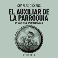 El auxiliar de la parroquia. Un cuento de amor verdadero (Completo)