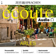 Französisch lernen Audio - Arles: Écoute Audio 05/25 - Notre coup de Arles (Abridged)