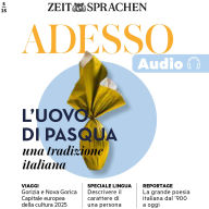 Italienisch lernen Audio - Ostern auf Italienisch: Adesso Audio 05/25 - L'ouvo di pasqua