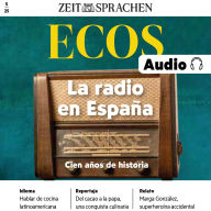 Spanisch lernen Audio - 100 Jahre Radio in Spanien: ECOS audio 05/25 - La radio en España - Cien años de historia (Abridged)