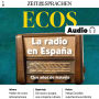 Spanisch lernen Audio - 100 Jahre Radio in Spanien: ECOS audio 05/25 - La radio en España - Cien años de historia (Abridged)