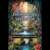 Enchanting Splendor: Melanesian Rainforest Gardens