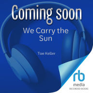 We Carry the Sun
