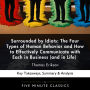 Surrounded by Idiots: The Four Types of Human Behavior and How to Effectively Communicate with Each in Business (and in Life) by Thomas Erikson: Key Takeaways, Summary & Analysis