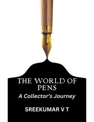 The World of Pens: A Collector's Journey