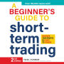 A Beginner's Guide to Short Term Trading: Maximize Your Profits in 3 Days to 3 Weeks