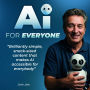 AI for Everyone: Brilliantly simple, snack-sized content that makes AI accessible for everybody