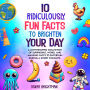 10 Ridiculously Fun Facts to Brighten Your Day: A lighthearted collection of surprising, weird, and amusing facts to entertain during a short commute.