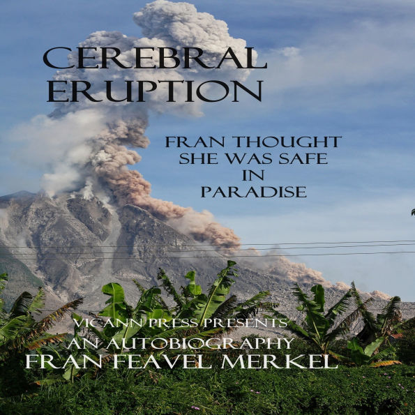 Cerebral Eruption: An Autobiography