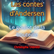 Le goulot de la bouteille: Les contes d'Andersen