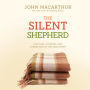 The Silent Shepherd: The Care, Comfort, and Correction of the Holy Spirit