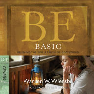 Be Basic (Genesis 1-11): Believing the Simple Truth of God's Word