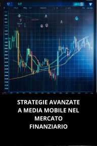 STRATEGIE AVANZATE A MEDIA MOBILE NEL MERCATO FINANZIARIO