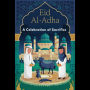 Eid al-Adha: A Celebration of Sacrifice