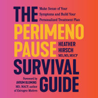 The Perimenopause Survival Guide: A Feel-Like-Yourself-Again Roadmap for Every Woman Over 35
