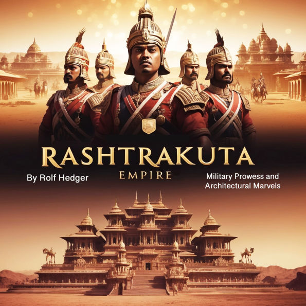 Rashtrakuta Empire: Military Prowess and Architectural Marvels