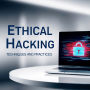 Ethical Hacking: Techniques and Practices