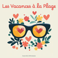 Les Vacances¿ à la Plage: Une romance d'été pour apprendre le français