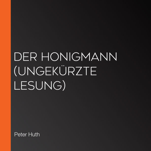 Der Honigmann (Ungekürzte Lesung)