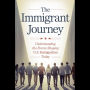 The Immigrant Journey: Understanding The Forces Shaping U.S. Immigration Today