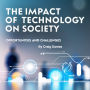 The Impact of Technology on Society: Opportunities and Challenges