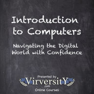 Introduction to Computers: Navigating the Digital World with Confidence
