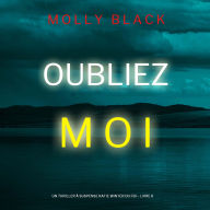 Oubliez-moi (Un Thriller à Suspense Katie Winter du FBI - Livre 6): Narration par une voix synthétisée