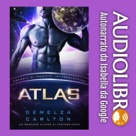 Atlas: Un Romance Alieno di Fantascienza (Agenzia di Incontri Intergalattica)