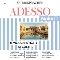 Italienisch lernen Audio - Goethes Italienreise: Adesso Audio 04/25 - Il viaggio in Italia di Goethe