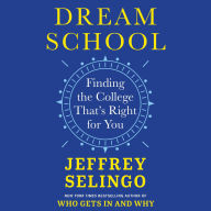 Dream School: Finding the College That's Right for You