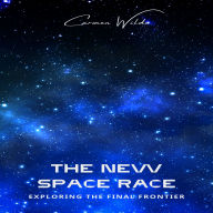 The New Space Race: Exploring the Final Frontier