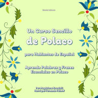 Un Curso Sencillo de Polaco para Hablantes de Español: Aprende Palabras y Frases Esenciales en Polaco