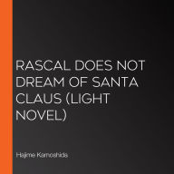 Rascal Does Not Dream of Santa Claus (light novel)