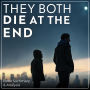 They Both Die at the End: Book Summary & Analysis (Abridged)